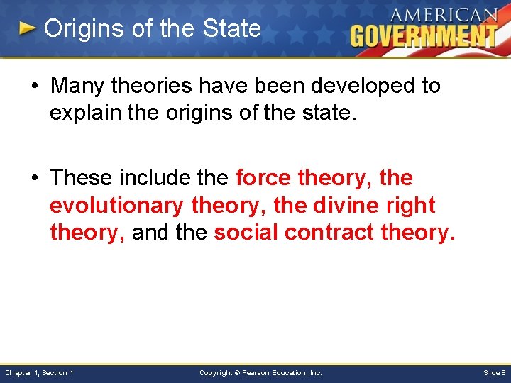 Origins of the State • Many theories have been developed to explain the origins