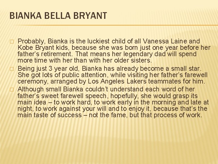 BIANKA BELLA BRYANT � � � Probably, Bianka is the luckiest child of all