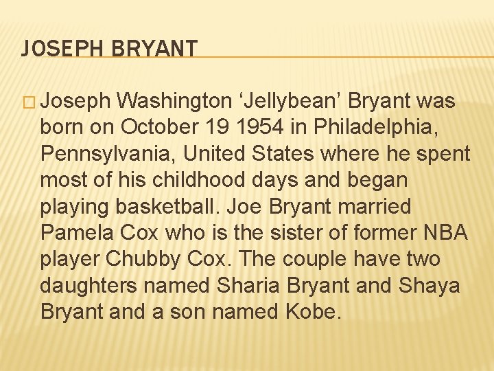 JOSEPH BRYANT � Joseph Washington ‘Jellybean’ Bryant was born on October 19 1954 in