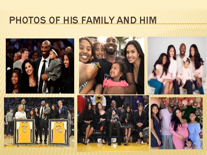 PHOTOS OF HIS FAMILY AND HIM 