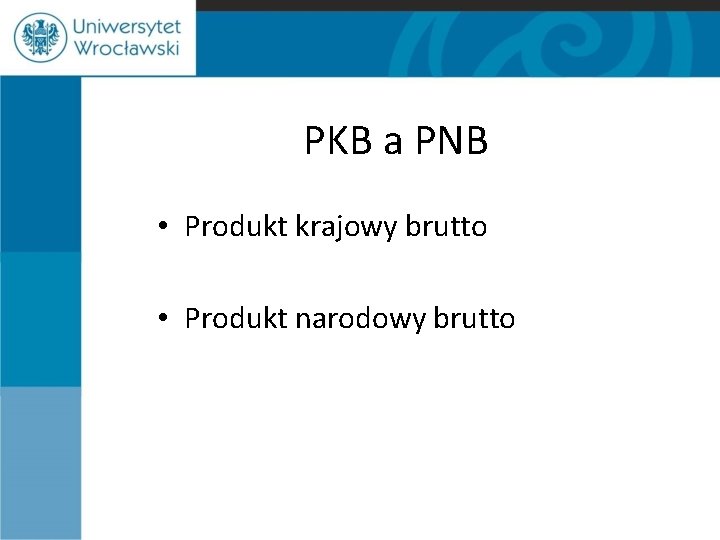 PKB a PNB • Produkt krajowy brutto • Produkt narodowy brutto 