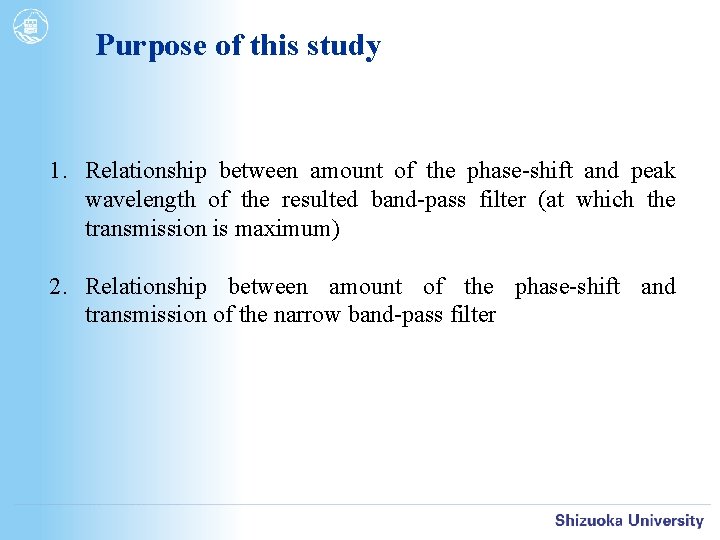 Purpose of this study 1. Relationship between amount of the phase-shift and peak wavelength