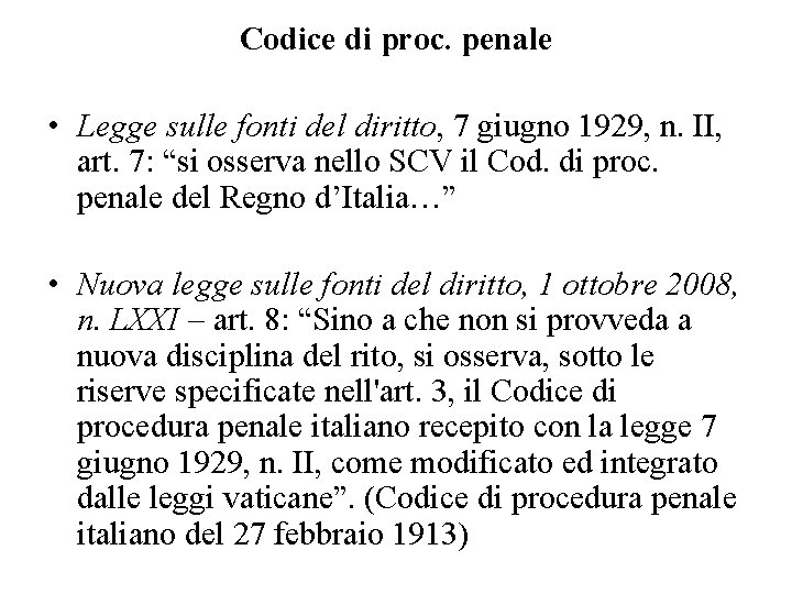 Codice di proc. penale • Legge sulle fonti del diritto, 7 giugno 1929, n.