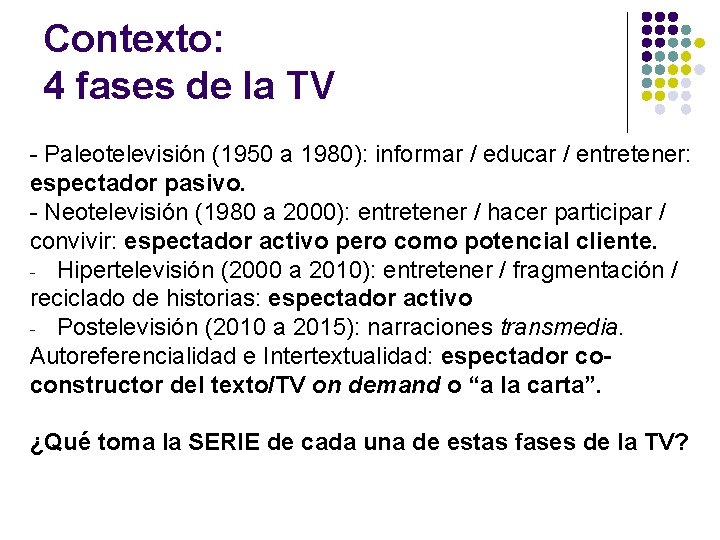 Contexto: 4 fases de la TV - Paleotelevisión (1950 a 1980): informar / educar