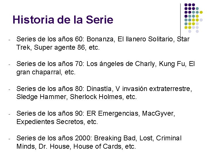 Historia de la Serie - Series de los años 60: Bonanza, El llanero Solitario,