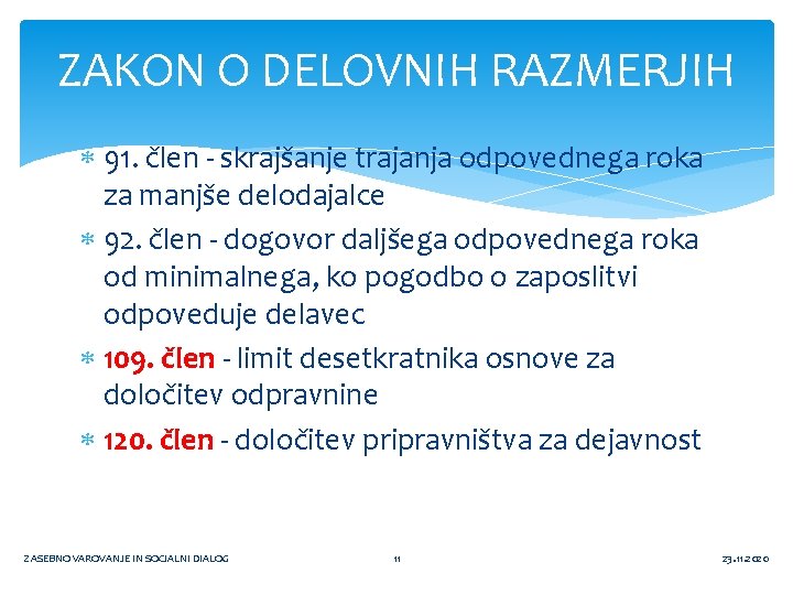 ZAKON O DELOVNIH RAZMERJIH 91. člen - skrajšanje trajanja odpovednega roka za manjše delodajalce