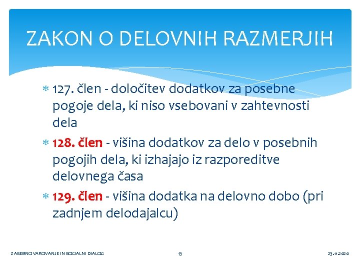 ZAKON O DELOVNIH RAZMERJIH 127. člen - določitev dodatkov za posebne pogoje dela, ki