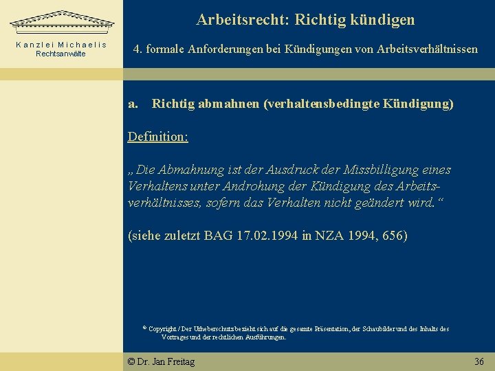 Arbeitsrecht: Richtig kündigen Kanzlei Michaelis Rechtsanwälte 4. formale Anforderungen bei Kündigungen von Arbeitsverhältnissen a