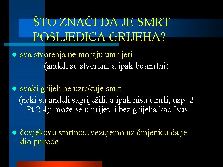 ŠTO ZNAČI DA JE SMRT POSLJEDICA GRIJEHA? l sva stvorenja ne moraju umrijeti (anđeli