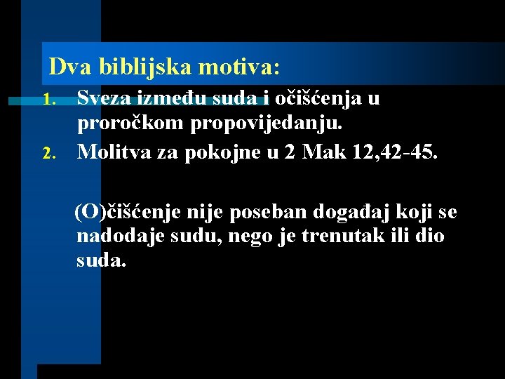 Dva biblijska motiva: Sveza između suda i očišćenja u proročkom propovijedanju. 2. Molitva za