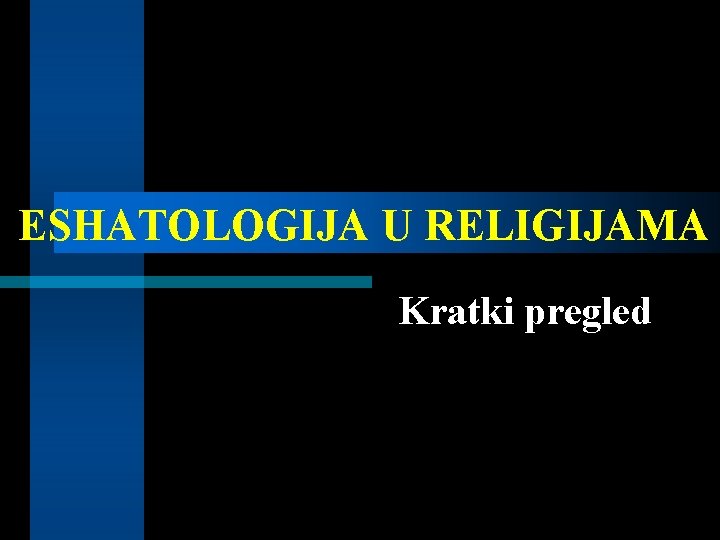 ESHATOLOGIJA U RELIGIJAMA Kratki pregled 
