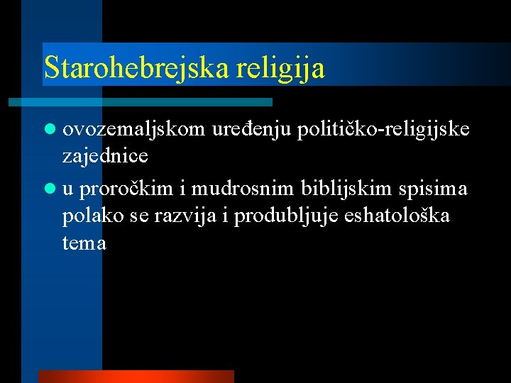 Starohebrejska religija l ovozemaljskom uređenju političko-religijske zajednice l u proročkim i mudrosnim biblijskim spisima