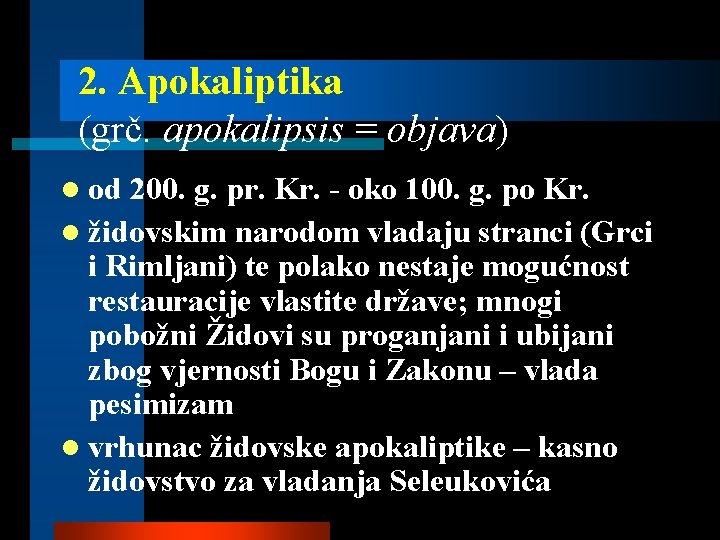 2. Apokaliptika (grč. apokalipsis = objava) l od 200. g. pr. Kr. - oko