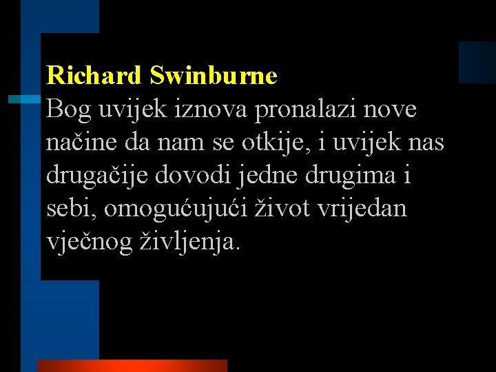 Richard Swinburne Bog uvijek iznova pronalazi nove načine da nam se otkije, i uvijek