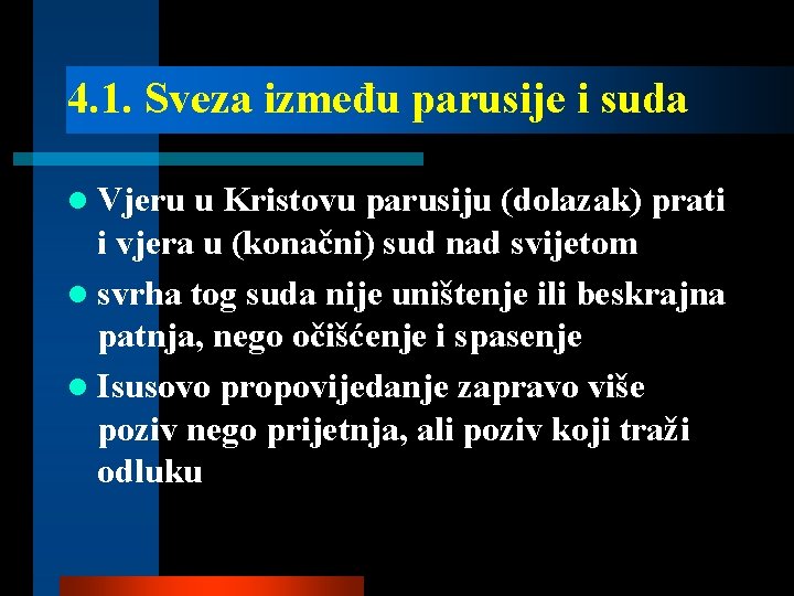 4. 1. Sveza između parusije i suda l Vjeru u Kristovu parusiju (dolazak) prati