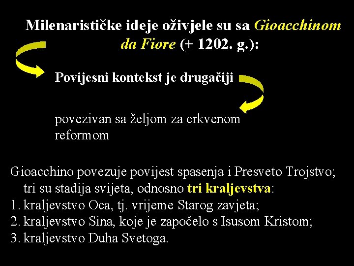 Milenarističke ideje oživjele su sa Gioacchinom da Fiore (+ 1202. g. ): Povijesni kontekst