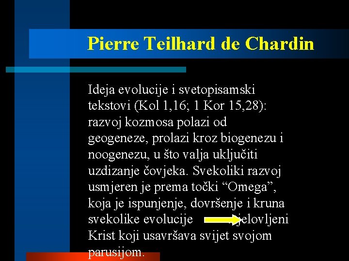 Pierre Teilhard de Chardin Ideja evolucije i svetopisamski tekstovi (Kol 1, 16; 1 Kor