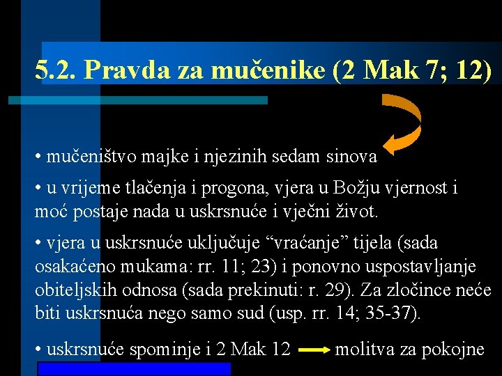 5. 2. Pravda za mučenike (2 Mak 7; 12) • mučeništvo majke i njezinih