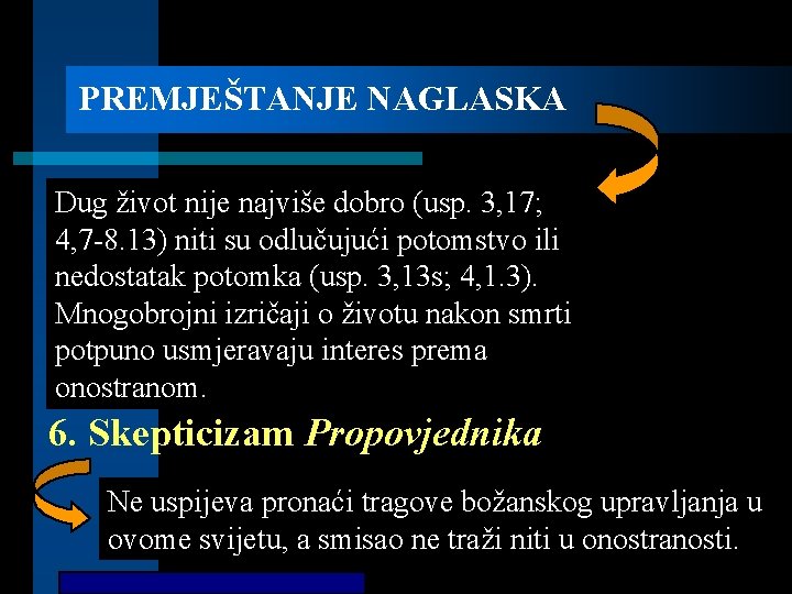 PREMJEŠTANJE NAGLASKA Dug život nije najviše dobro (usp. 3, 17; 4, 7 -8. 13)