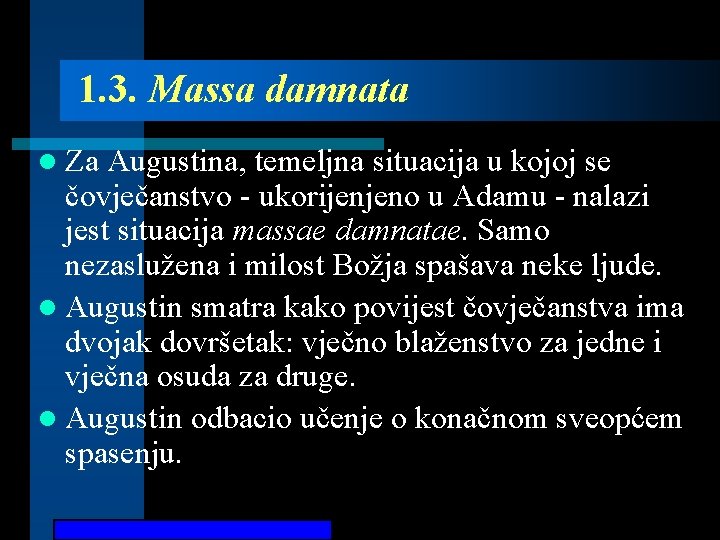 1. 3. Massa damnata l Za Augustina, temeljna situacija u kojoj se čovječanstvo -