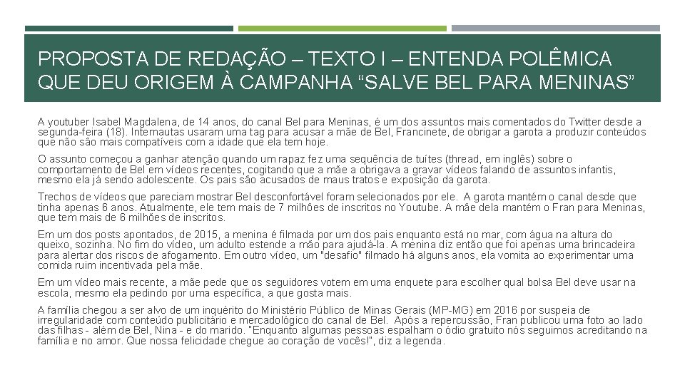 PROPOSTA DE REDAÇÃO – TEXTO I – ENTENDA POLÊMICA QUE DEU ORIGEM À CAMPANHA