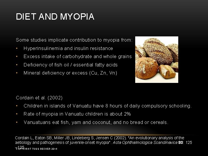 DIET AND MYOPIA Some studies implicate contribution to myopia from: • Hyperinsulinemia and insulin