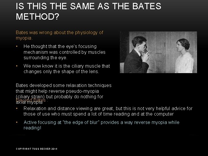 IS THE SAME AS THE BATES METHOD? Bates was wrong about the physiology of