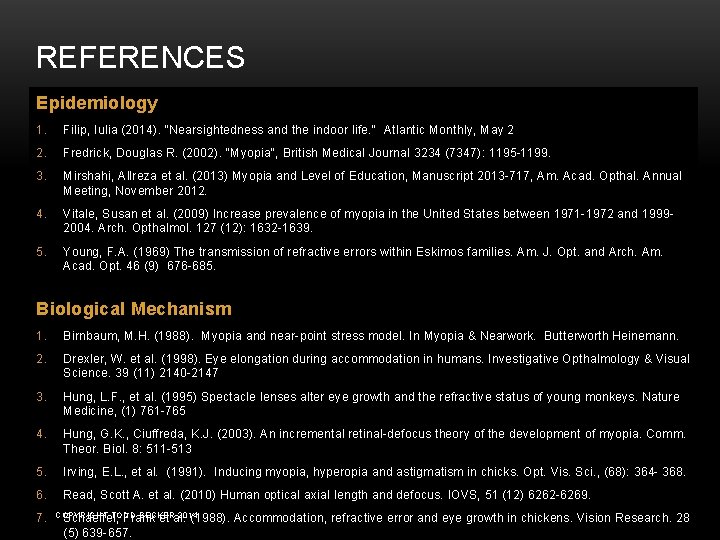 REFERENCES Epidemiology 1. Filip, Iulia (2014). "Nearsightedness and the indoor life. " Atlantic Monthly,