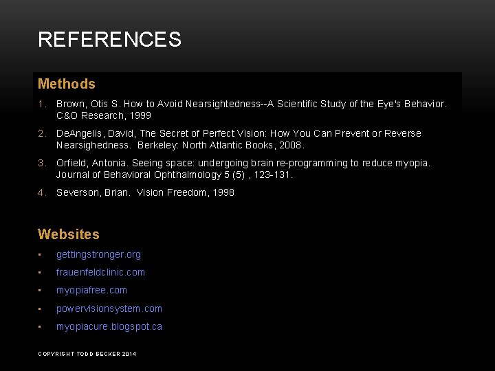 REFERENCES Methods 1. Brown, Otis S. How to Avoid Nearsightedness--A Scientific Study of the