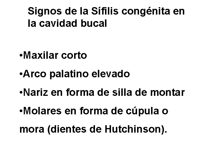 Signos de la Sífilis congénita en la cavidad bucal • Maxilar corto • Arco