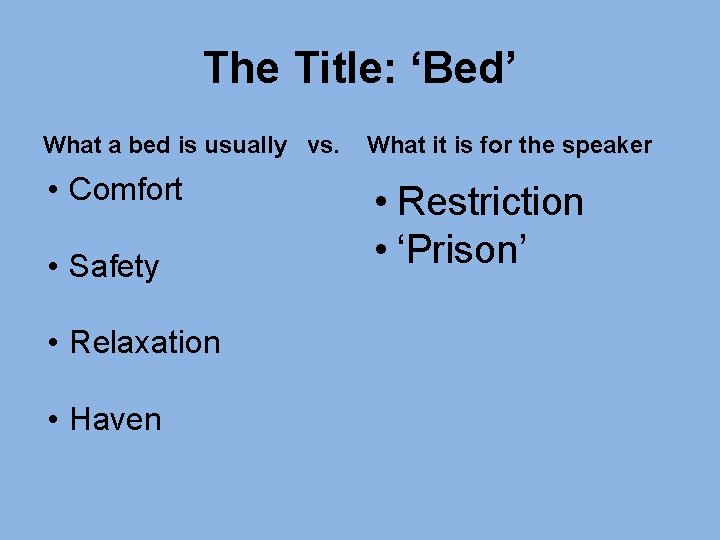 The Title: ‘Bed’ What a bed is usually vs. What it is for the