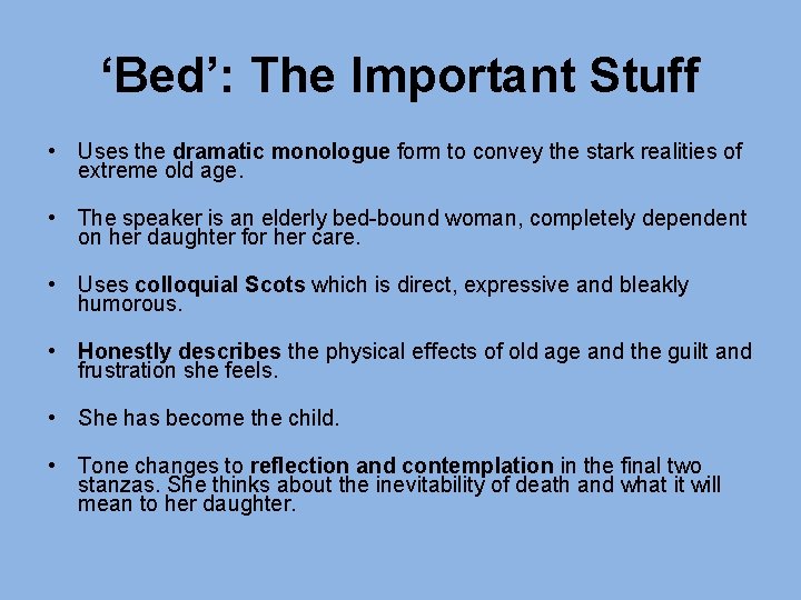 ‘Bed’: The Important Stuff • Uses the dramatic monologue form to convey the stark