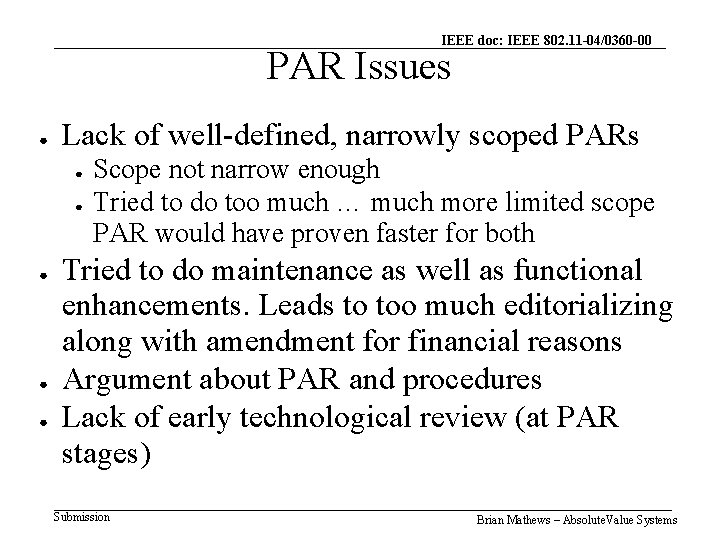 IEEE doc: IEEE 802. 11 -04/0360 -00 PAR Issues ● Lack of well-defined, narrowly