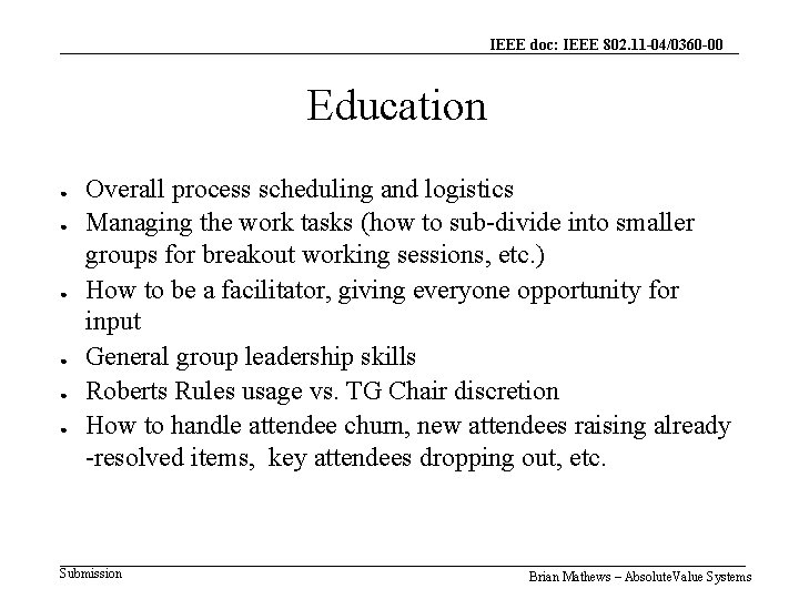 IEEE doc: IEEE 802. 11 -04/0360 -00 Education ● ● ● Overall process scheduling