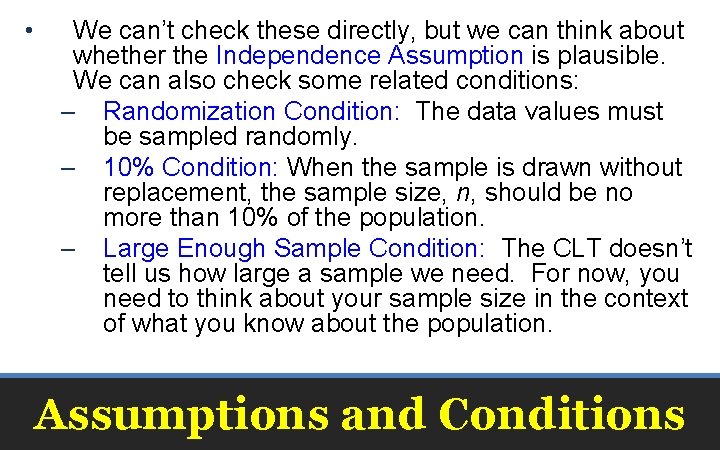  • We can’t check these directly, but we can think about whether the
