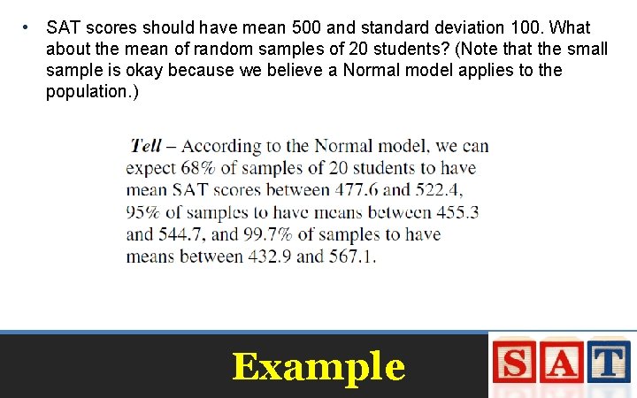  • SAT scores should have mean 500 and standard deviation 100. What about