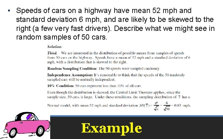  • Speeds of cars on a highway have mean 52 mph and standard