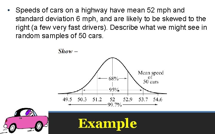  • Speeds of cars on a highway have mean 52 mph and standard