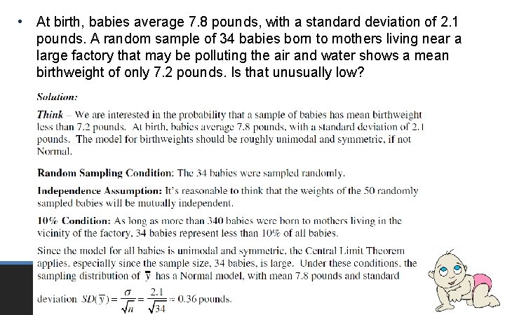  • At birth, babies average 7. 8 pounds, with a standard deviation of