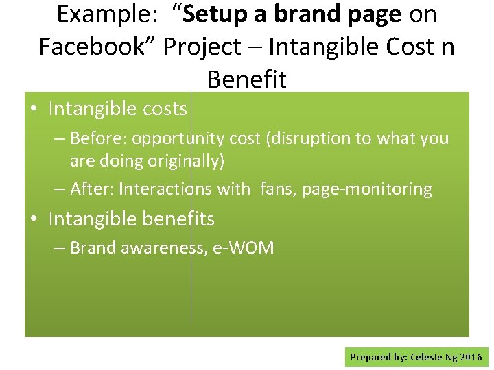 Example: “Setup a brand page on Facebook” Project – Intangible Cost n Benefit •
