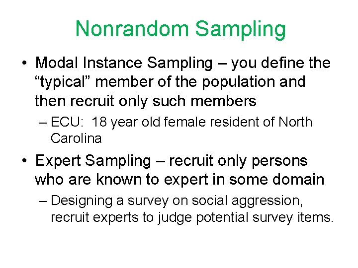 Nonrandom Sampling • Modal Instance Sampling – you define the “typical” member of the