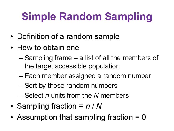 Simple Random Sampling • Definition of a random sample • How to obtain one