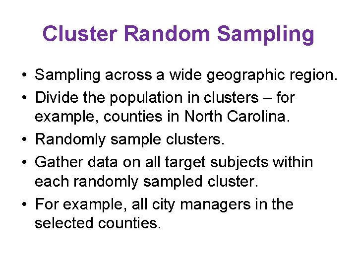 Cluster Random Sampling • Sampling across a wide geographic region. • Divide the population