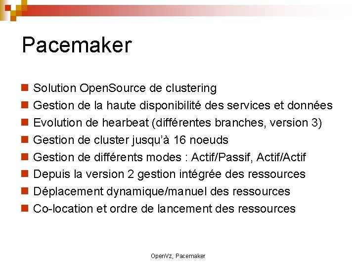 Pacemaker Solution Open. Source de clustering Gestion de la haute disponibilité des services et