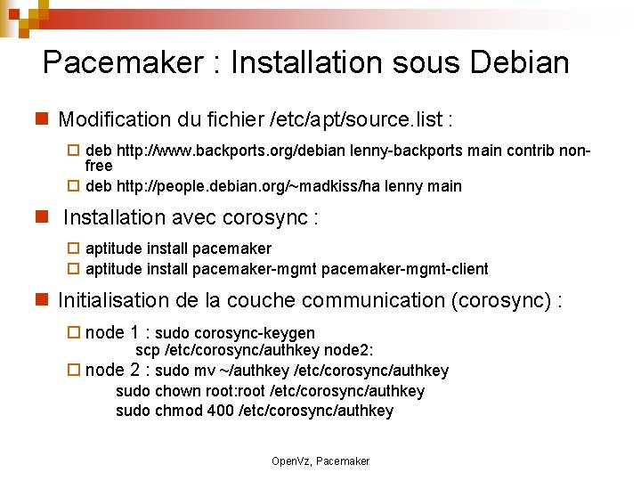 Pacemaker : Installation sous Debian Modification du fichier /etc/apt/source. list : deb http: //www.