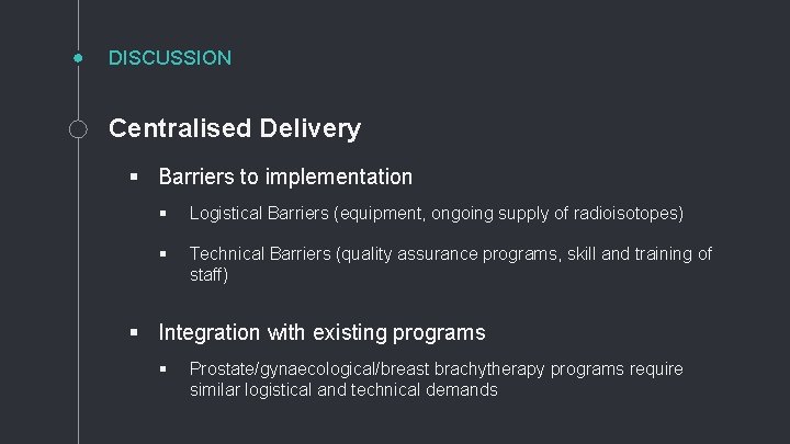 DISCUSSION Centralised Delivery § Barriers to implementation § Logistical Barriers (equipment, ongoing supply of