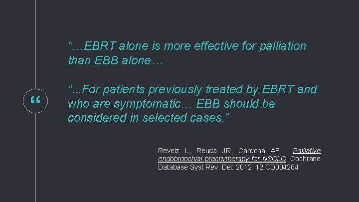 “…EBRT alone is more effective for palliation than EBB alone… “ “. . .