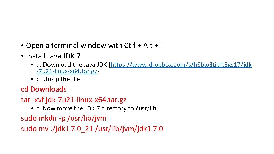  • Open a terminal window with Ctrl + Alt + T • Install
