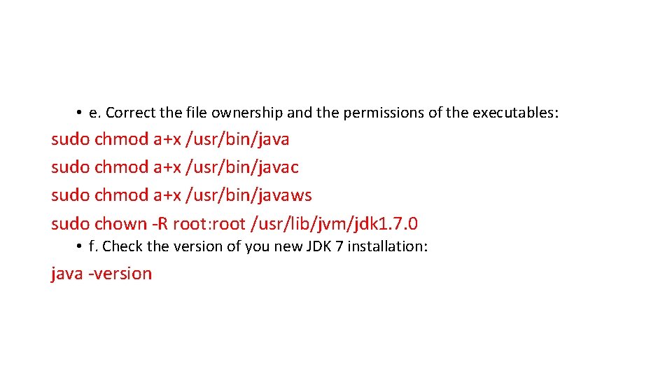  • e. Correct the file ownership and the permissions of the executables: sudo