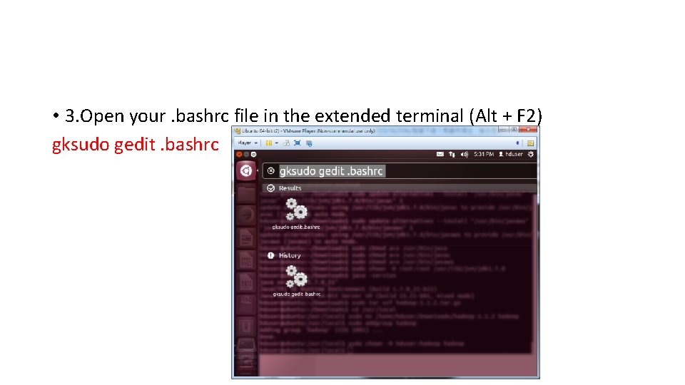  • 3. Open your. bashrc file in the extended terminal (Alt + F